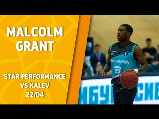 Star Performance. Malcolm Grant vs Kalev - 32 pts, 8-11 3pt  29 EFF